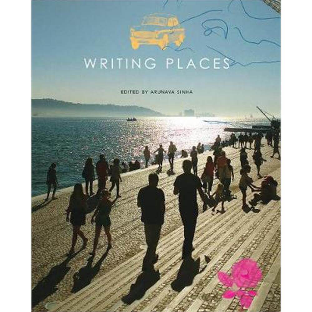 Writing Places (Paperback) - Arunava Sinha